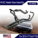 2015-2017 Ford F150 5.0L Engine Inlet Outlet Hvac Heater Hose Assembly Usa. Fixed Price $65.79.