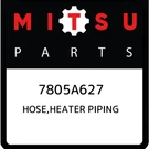 Mitsubishi Hose,heater Piping 7805A627, New Genuine Oem Part. Fixed Price $73.27.