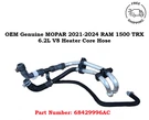 68429996AC Oem Genuine 2021-2024 Ram 1500 Trx 6.2L V8 Heater Core Hose. Fixed Price $89.99.