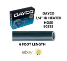 3/4" Id Heater Hose - 6' Length (dayco 80292) Feet. Fixed Price $19.99.